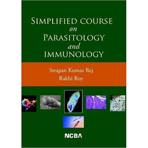 Simplified Course on Parasitology and Immunology Paperback – 5 Jan 2011 by Swapan Kumar Rej (Author), ROY (Author), Rakhi (Author)