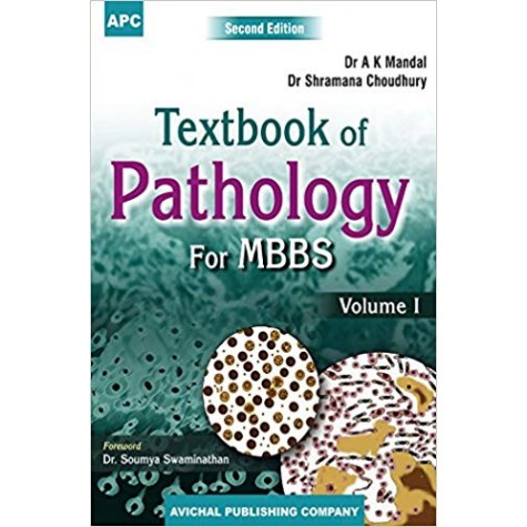 Textbook of Pathology for MBBS (Volumes I and II) Paperback – 2018by A K Mandal (Author), Sharmana Choudhary (Author)