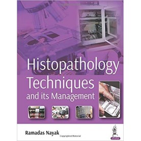 Histopathology Techniques and its Management Paperback – 31 Dec 2017by Ramadas Nayak (Author)