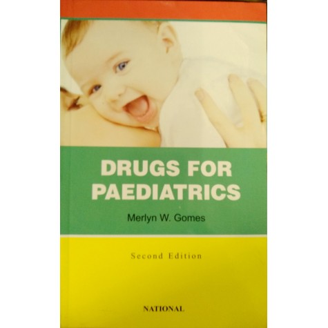 Drugs for Pediatrics by Merlyn W Gomes