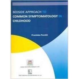 Bedside Approach To Common Symptomatology In Childhood (Pb 2018) Paperback – 2018 by Premlata Parekh (Author)