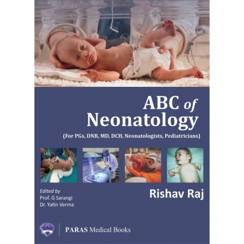 ABC of NeonatologY ( For PGs MD, DCH, Neonatologists, Pediatrics) Paperback – 2017 by Rishav Raj (Author)