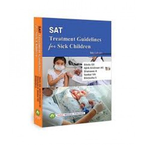 SAT Treatment Guidelines for Sick Children 6th Edition Paperback – 2024 by Bindu GS , Ajith Krishnan AS , Shanavas A , Sankar VH , Bindusha S 