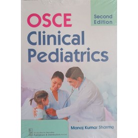 OSCE Clinical Pediatrics, 2/e - 2024 Paperback – 2024 by Manoj Kumar Sharma 