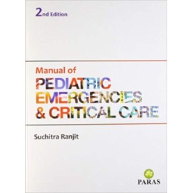 Manual Of Paediatric Emergencies & Critical Care Paperback – 1 Jan 2010 by Suchitra Ranjit (Author)