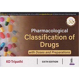Pharmacological Classification of Drugs with Doses and Preparations Paperback – 2019 by KD Tripathi (Author)
