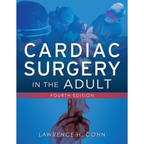 Cardiac Surgery In The Adult Hardcover-2012by Lawrence H. Cohn (Author)