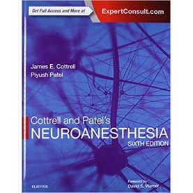 Cottrell and Patel's Neuroanesthesia Hardcover-11 Nov 2016by James E. Cottrell MD FRCA (Author), Piyush Patel MD (Author)
