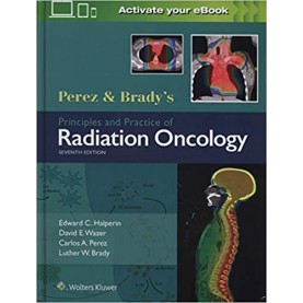 Perez & Brady's Principles and Practice of Radiation Oncology Hardcover-Import, 1 Oct 2018by Dr. Edward C. Halperin MD (Author), & 3 More