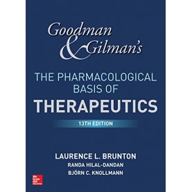 Goodman and Gilman's The Pharmacological Basis of Therapeutics, 13th Edition Hardcover-31 Dec 2017by Laurence Brunton (Author), Bjorn Knollmann (Author), Randa Hilal-Dandan (Author)