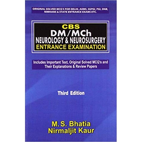 CBS: DM/Mch Neurology and Neurosurgery: Entrance Examination: 3rd Edition Paperback – 2012by M S Shatia (Author)