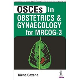 Osces In Obstetrics & Gynaecology For Mrcog-3 Paperback – 30 Apr 2018by Richa Saxena (Author)