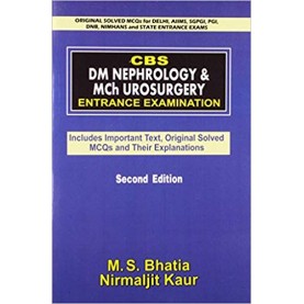 CBS DM Nephrology and Mch Urosurgery: Entrance Examination: 2nd Edition Paperback – 2012by M S Bhatia (Author)