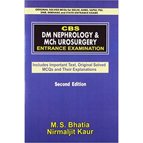 CBS DM Nephrology and Mch Urosurgery: Entrance Examination: 2nd Edition Paperback – 2012by M S Bhatia (Author)