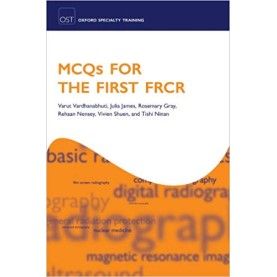 MCQs for the First FRCR (Oxford Specialty Training: Revision Texts) Paperback – 6 Jul 2015by Vardhanabhuti (Author), Gray James (Author)