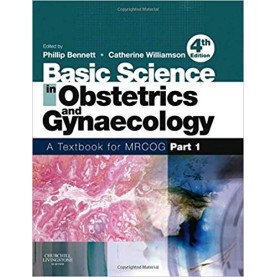 Basic Science in Obstetrics and Gynaecology: A Textbook for MRCOG Part 1 Paperback – 26 Apr 2010by Phillip Bennett BSc PhD MD FRCOG (Author), Catherine Williamson BSc MD FRCP (Author)