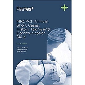 MRCPCH CLINICAL: SHORT CASES , HISTORY TAKING AND COMMUNICATION SKILLS 4ED Paperback – 2016by SIMON BEDWANI , VANESSA IRVINE , MARK BEATTIE (Author)