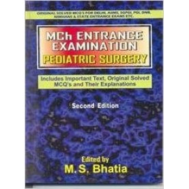 Mch Entrance Examination Pediatric Surgery (Includes Important Text, Original Solved MCQ's and Their Explanations) Paperback – 30 Jan 2010by M. S. Bhatia (Author)