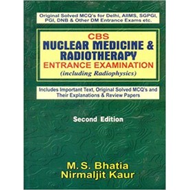 CBS Nuclear Medicine and Radiotherapy Entrance Examination (Including Radiophysics) Paperback – 1 Dec 2009by M. S. Bhatia (Author)