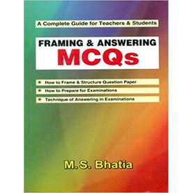 A Complete Guide for Teachers and Students: Framing and Answering MCQs Paperback – 1 Dec 2009by M. S. Bhatia (Author)