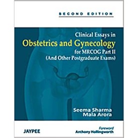 Clinical Essays In Obstetrics And Gynecology For Mrcog Part Ii (And Other Postgraduate Exams) Paperback – 2011by Arora Sharma (Author)