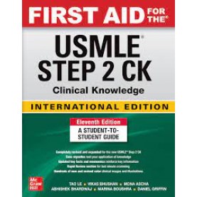 FIRST AID FOR THE USMLE STEP 2 CK 11E Paperback – 2023 by Tao Le (Author), Vikas Bhushan (Author), Daniel Griffin (Author)