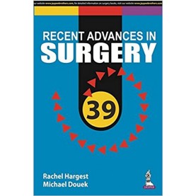 Recent Advances in Surgery 39 Paperback – 2018 by Rachel Hargest (Author), Michael Douek (Author)