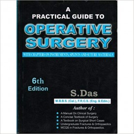Practical Guide to Operative Surgery Paperback – 2007 by S. Das (Author)